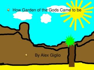 How Garden of the Gods Came to be