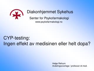 CYP-testing: Ingen effekt av medisinen eller helt dopa?