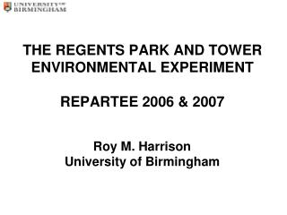 THE REGENTS PARK AND TOWER ENVIRONMENTAL EXPERIMENT REPARTEE 2006 &amp; 2007