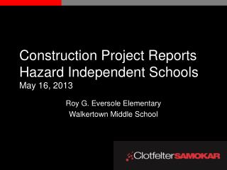 Construction Project Reports Hazard Independent Schools May 16, 2013