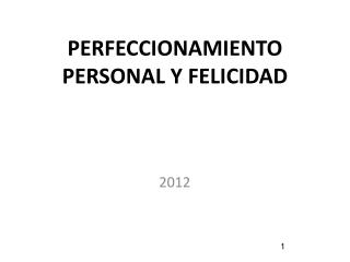 PERFECCIONAMIENTO PERSONAL Y FELICIDAD