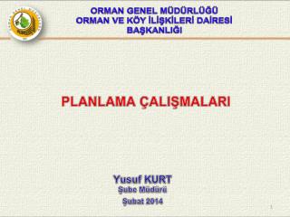 ORMAN GENEL MÜDÜRLÜĞÜ ORMAN VE KÖY İLİŞKİLERİ DAİRESİ BAŞKANLIĞI