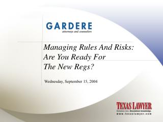 Managing Rules And Risks: Are You Ready For The New Regs?