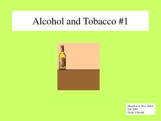 Alcohol and Tobacco #1