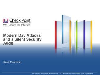 Modern Day Attacks and a Silent Security Audit