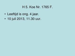 H 5. Koe Nr. 1765 F.