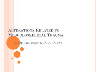 Alterations Related to Musculoskeletal Trauma
