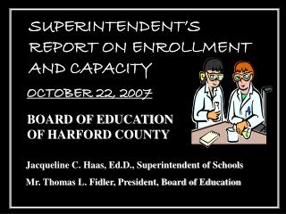 SUPERINTENDENT’S REPORT ON ENROLLMENT AND CAPACITY