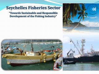 “Towards Sustainable and Responsible Development of the Fishing Industry”