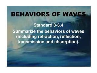 BEHAVIORS OF WAVES