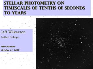 Stellar PHOTOMETRY ON TIMESCALES OF TENTHS OF SECONDS TO YEARS