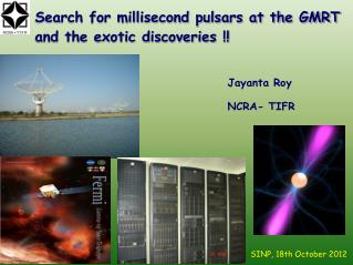 Search for millisecond pulsars at the GMRT and the exotic discoveries !!