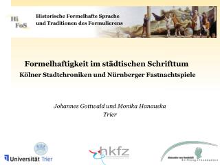 Formelhaftigkeit im städtischen Schrifttum Kölner Stadtchroniken und Nürnberger Fastnachtspiele