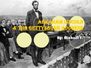 Abraham Lincoln &amp; The Gettysburg Address