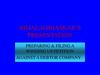 BIMAL.B.BHASKAR’S PRESENTATION