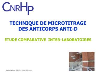 TECHNIQUE DE MICROTITRAGE DES ANTICORPS ANTI-D ETUDE COMPARATIVE INTER-LABORATOIRES