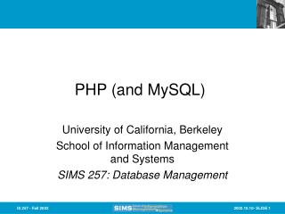 PHP (and MySQL)