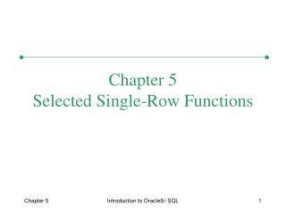 Chapter 5 Selected Single-Row Functions