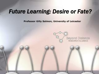 Future Learning: Desire or Fate?