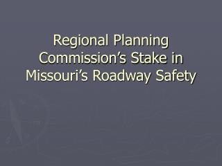 Regional Planning Commission’s Stake in Missouri’s Roadway Safety
