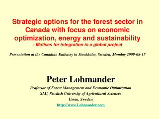 Peter Lohmander Professor of Forest Management and Economic Optimization