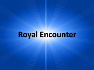Royal Encounter