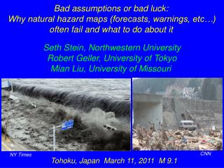 Bad assumptions or bad luck: Why natural hazard maps (forecasts, warnings, etc…)