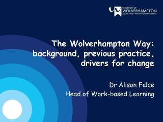 The Wolverhampton Way: background, previous practice, drivers for change