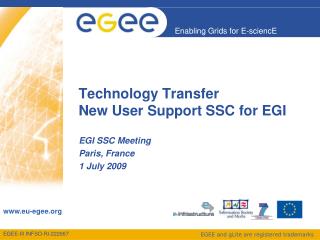 Technology Transfer New User Support SSC for EGI