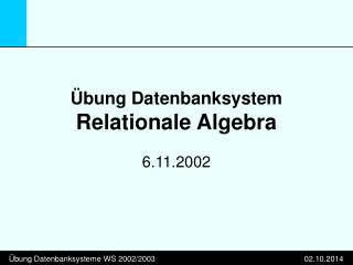 Übung Datenbanksystem Relationale Algebra