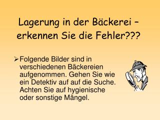 Lagerung in der Bäckerei – erkennen Sie die Fehler???