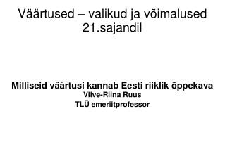 Väärtused – valikud ja võimalused 21.sajandil