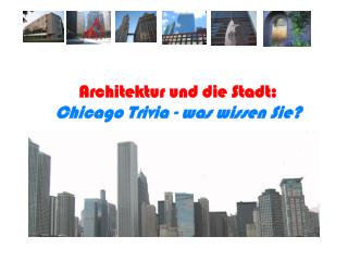 Architektur und die Stadt: Chicago Trivia - was wissen Sie?