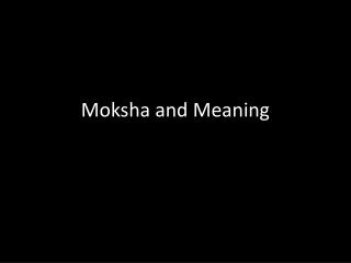 Moksha and Meaning