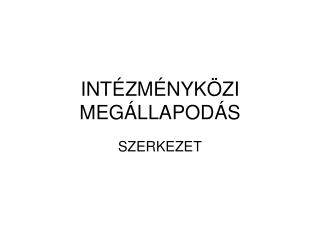 INTÉZMÉNYKÖZI MEGÁLLAPODÁS