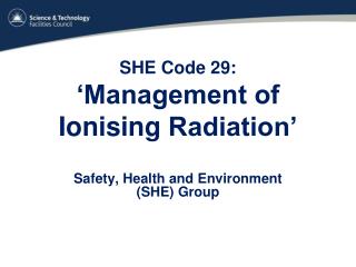 SHE Code 29: ‘Management of Ionising Radiation’