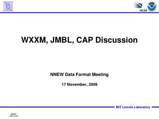 WXXM, JMBL, CAP Discussion
