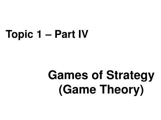 Games of Strategy (Game Theory)