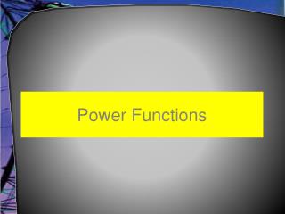 Power Functions
