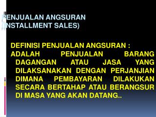 PENJUALAN ANGSURAN (INSTALLMENT SALES )