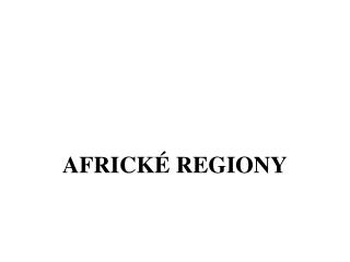 AFRICKÉ REGIONY