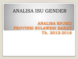 ANALISA RPJMD PROVINSI SULAWESI BARAT Th. 2012-2016