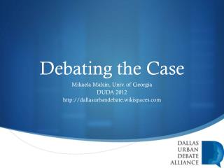Debating the Case