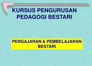 KURSUS PENGURUSAN PEDAGOGI BESTARI