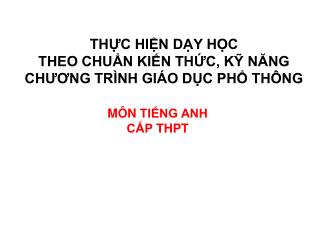 THỰC HIỆN DẠY HỌC THEO CHUẨN KIẾN THỨC, KỸ NĂNG CHƯƠNG TRÌNH GIÁO DỤC PHỔ THÔNG