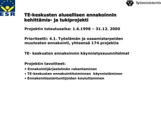 Projektin toteutusaika: 1.6.1998 – 31.12. 2000