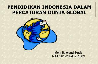 PENDIDIKAN INDONESIA DALAM PERCATURAN DUNIA GLOBAL