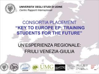 CONSORTIA PLACEMENT “KEY TO EUROPE EP: TRAINING STUDENTS FOR THE FUTURE”