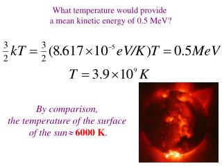 What temperature would provide a mean kinetic energy of 0.5 MeV?