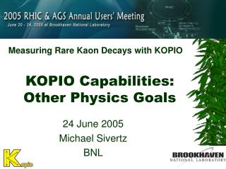 KOPIO Capabilities: Other Physics Goals